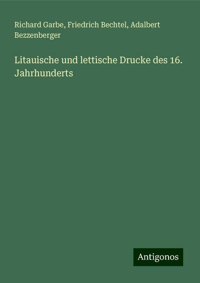 Garbe, R: Litauische und lettische Drucke des 16. Jahrhunder