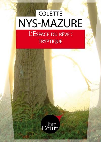 L’Espace du rêve : tryptique (nouvelle)