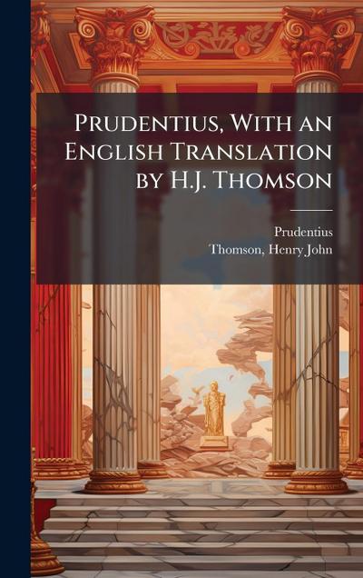 Prudentius, With an English Translation by H.J. Thomson