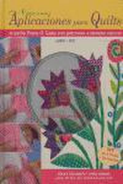 Nuevas aplicaciones para Quilts : al estilo Piece O’Cake con patrones a tamaño natural