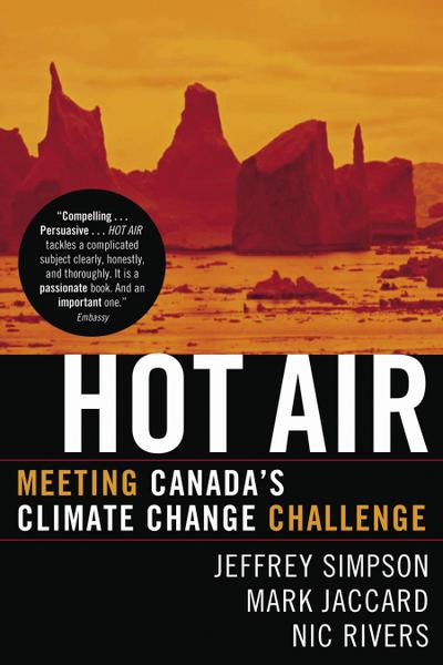 Hot Air: Meeting Canada’s Climate Change Challenge