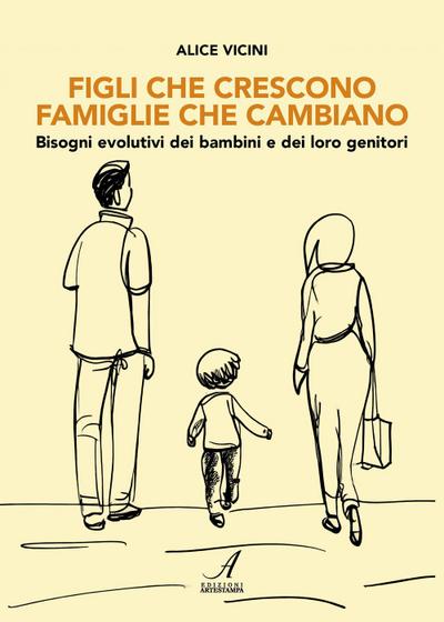 Vicini, A: Figli che crescono famiglie che cambiano. Bisogni