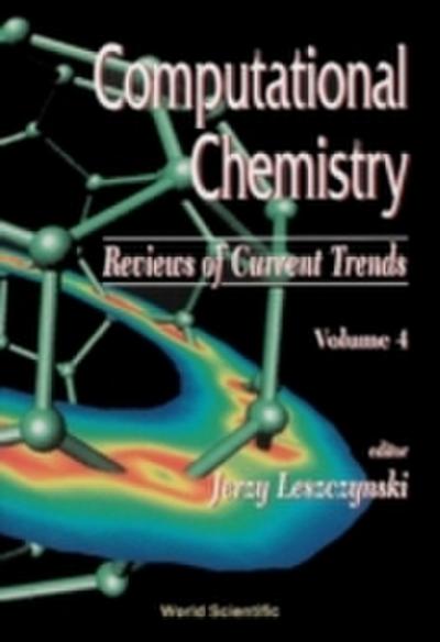 Computational Chemistry: Reviews Of Current Trends, Vol. 4