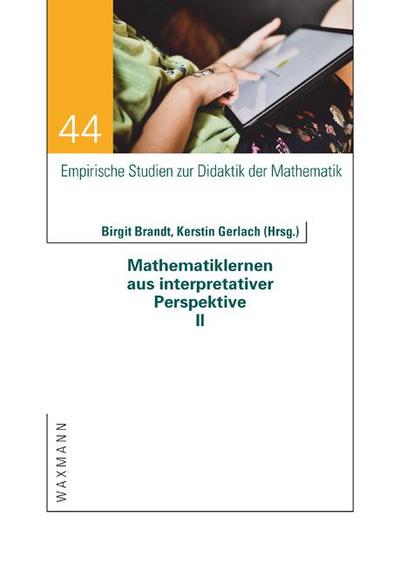 Mathematiklernen aus interpretativer Perspektive II