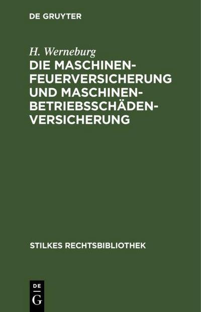 Die Maschinenfeuerversicherung und Maschinenbetriebsschädenversicherung