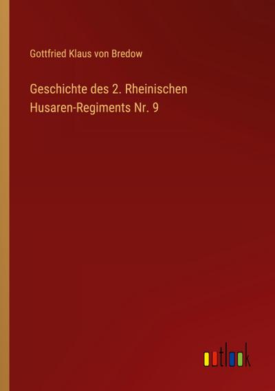 Geschichte des 2. Rheinischen Husaren-Regiments Nr. 9