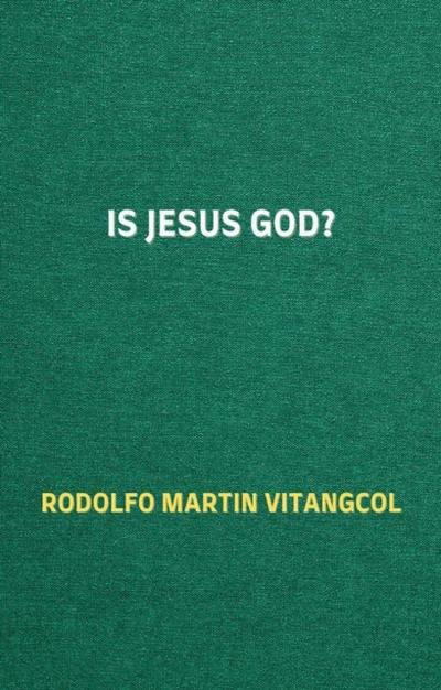 Is Jesus God?