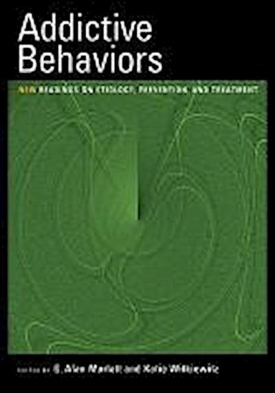 Addictive Behaviors: New Readings on Etiology, Prevention, and Treatment