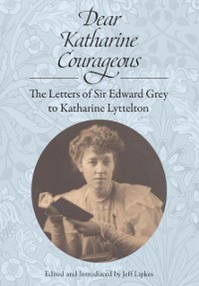 Dear Katharine Courageous [annotated]