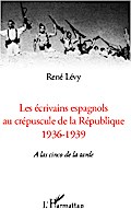 Les écrivains espagnols au crépuscule de la Républ