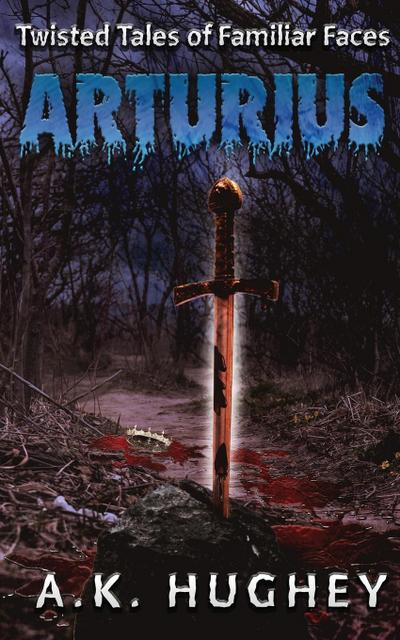Arturius (Twisted Tales of Familiar Faces)