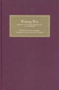 Writing War: Medieval Literary Responses to Warfare