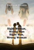Right Woman, Wrong Man. Right Man, Wrong Woman