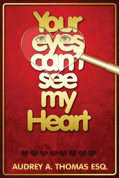 Your Eyes Can’t See My Heart