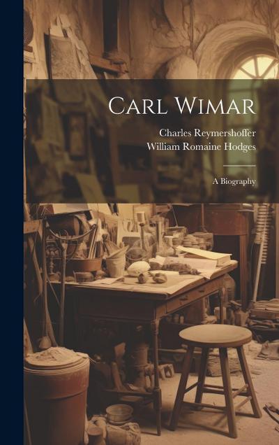 Carl Wimar: A Biography