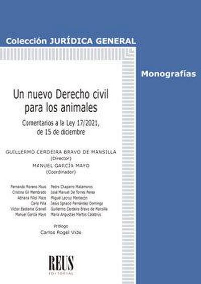 Un nuevo derecho civil para los animales : comentarios a la Ley 17/2021, de 15 de diciembre