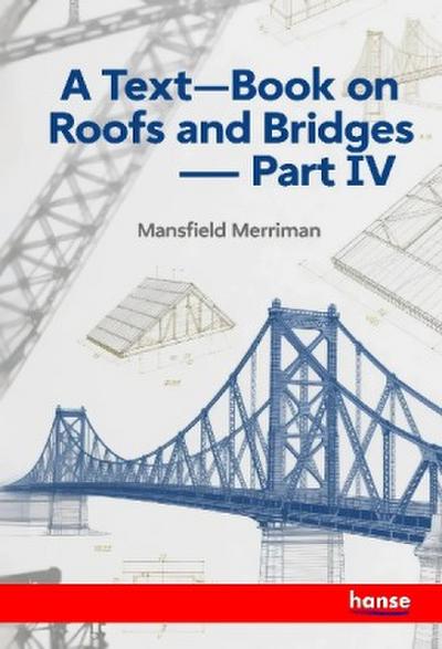 A Text-Book on Roofs and Bridges