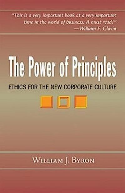 The Power of Principles: Ethics for the New Corporate Culture