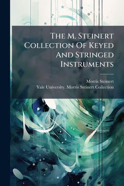 The M. Steinert Collection Of Keyed And Stringed Instruments
