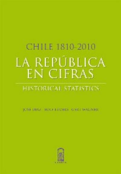 Chile 1810-2010: La República en cifras