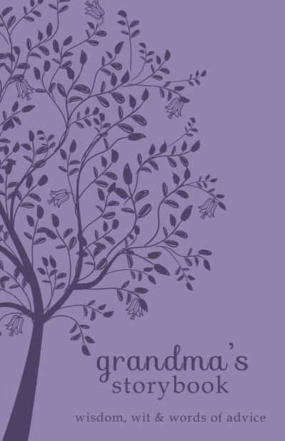 Grandma’s Storybook: Wisdom, Wit, and Words of Advice