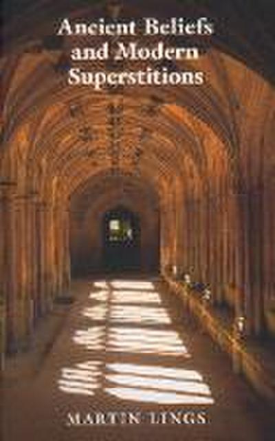 Lings, M: Ancient Beliefs and Modern Superstitions
