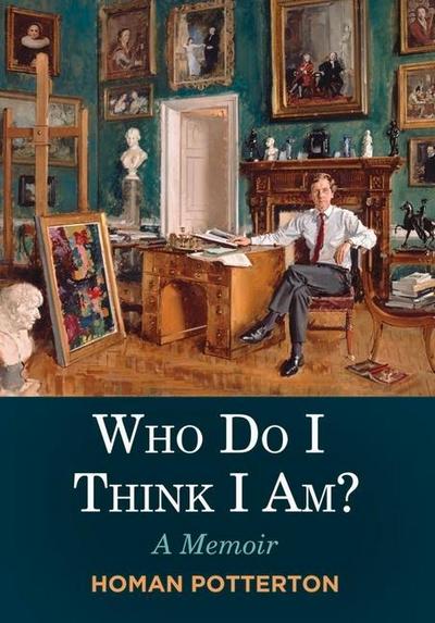 Who Do I Think I Am?: A Memoir
