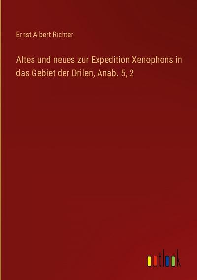 Altes und neues zur Expedition Xenophons in das Gebiet der Drilen, Anab. 5,2