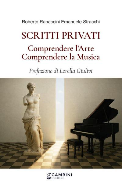 Scritti privati. Comprendere l’arte. Comprendere la musica