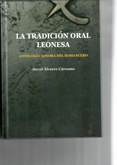 Álvarez Cárcamo, D: Tradición oral leonesa : antología sonor