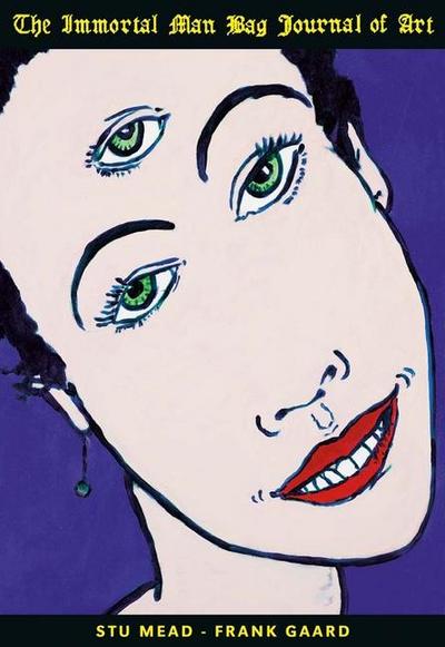 Stu Mead & Frank Gaard: The Immortal Man Bag Journal of Art