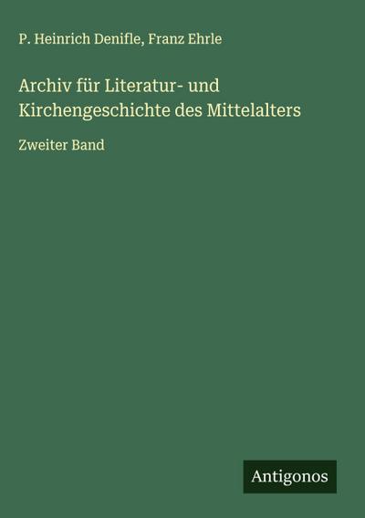 Archiv für Literatur- und Kirchengeschichte des Mittelalters