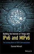 Building the Internet of Things with IPv6 and MIPv