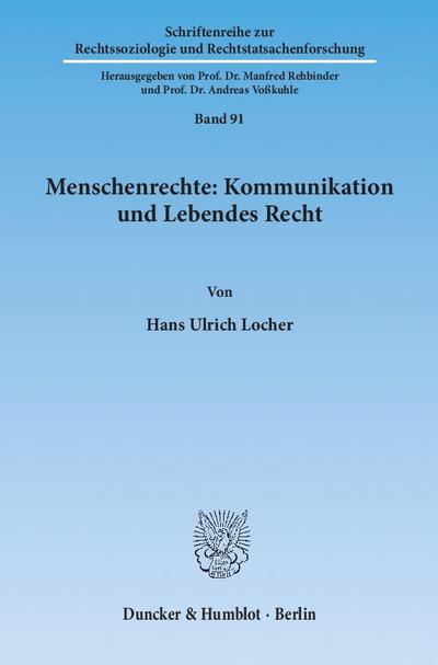 Menschenrechte: Kommunikation und Lebendes Recht. (Schriftenreihe zur Rechtssoziologie und Rechtstatsachenforschung)