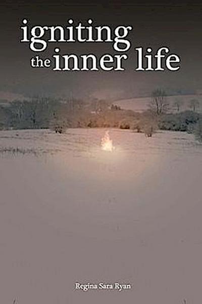 Igniting the Inner Life