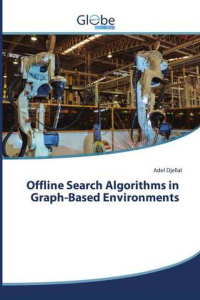 Offline Search Algorithms in Graph-Based Environments