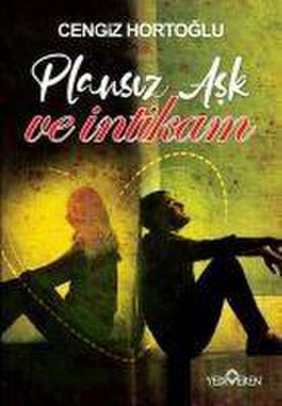 Plansiz Ask ve Intikam