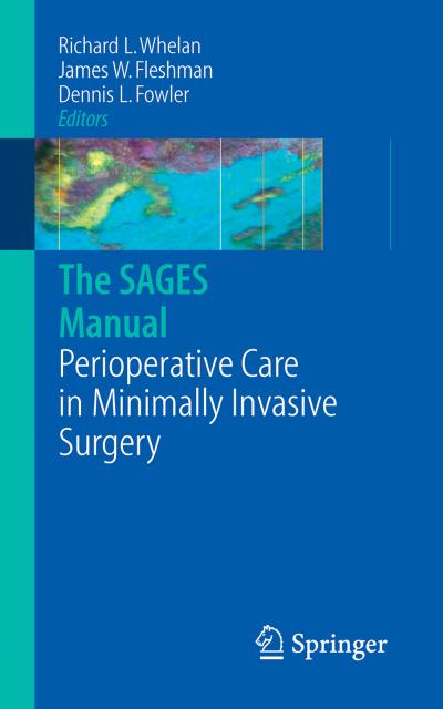 The SAGES Manual Perioperative Care in Minimally Invasive Surgery