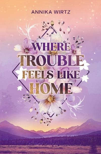 Where Trouble Feels Like Home
