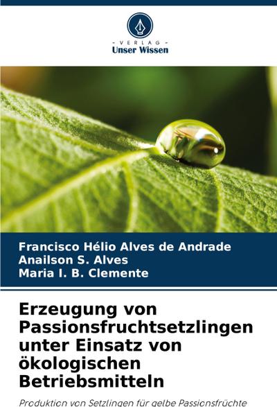 Erzeugung von Passionsfruchtsetzlingen unter Einsatz von ökologischen Betriebsmitteln