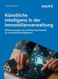 Künstliche Intelligenz in der Immobilienverwaltung von Uwe Effenberger | Ebook
