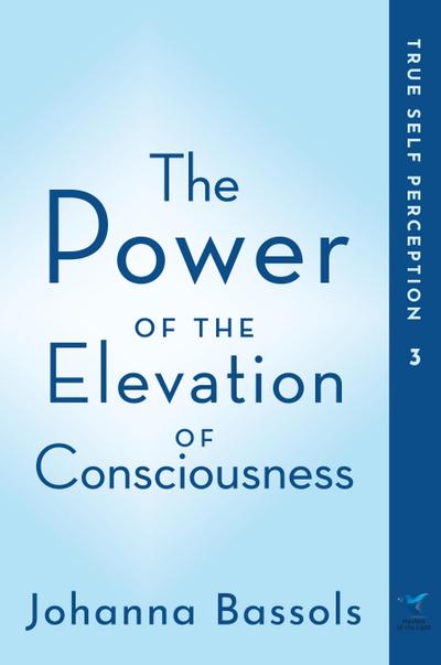The Power of the Elevation of Consciousness