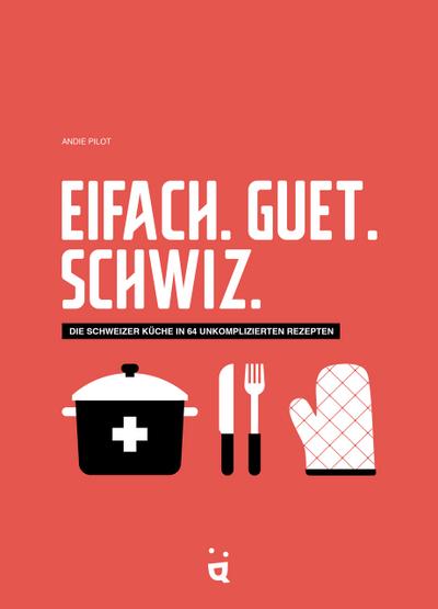 Eifach. Guet. Schwiz.