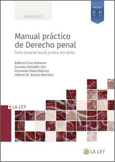 Manual práctico de Derecho penal : parte general : teoría jurídica del delito