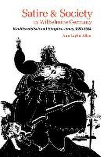 Satire and Society in Wilhelmine Germany
