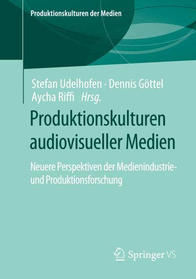 Produktionskulturen audiovisueller Medien