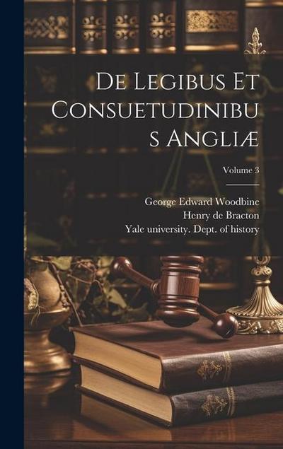 De legibus et consuetudinibus Angliæ; Volume 3