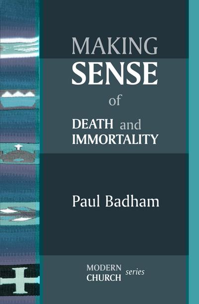 Making Sense of Death and Immortality (eBook, EPUB) - Paul Badham