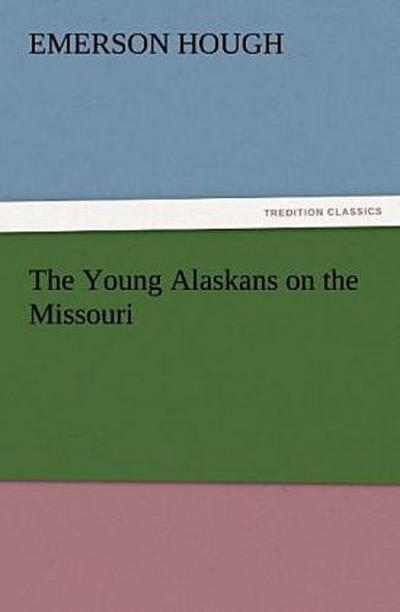 The Young Alaskans on the Missouri