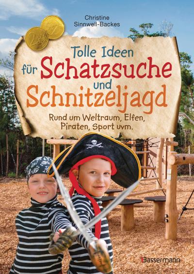 Tolle Ideen für Schatzsuche und Schnitzeljagd rund um Weltraum, Elfen, Piraten, Sport uvm.